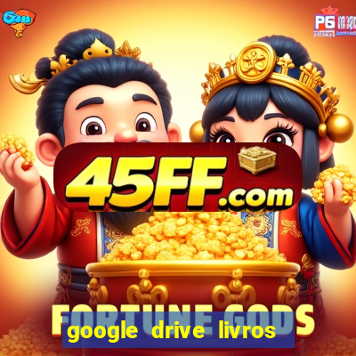 google drive livros pdf grátis